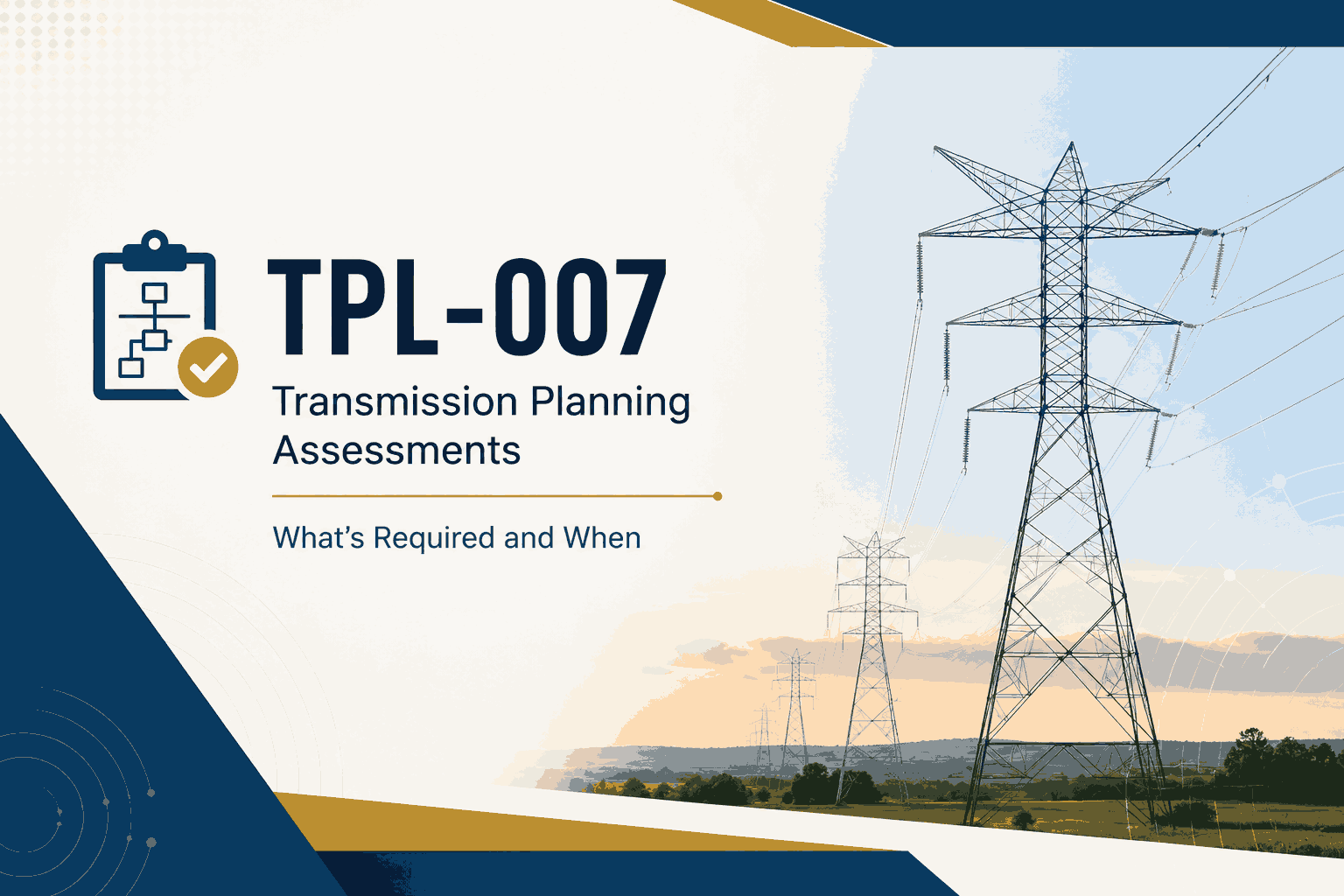 TPL-007 Transmission Planning Assessments: What’s Required and When, Complete Guide